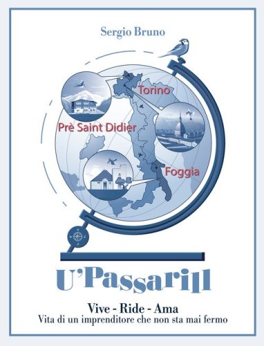 U'passarill. Vive, ride, ama