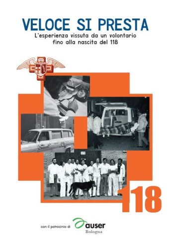 Veloce si presta. L'esperienza vissuta da un volontario fino alla nascita del 118