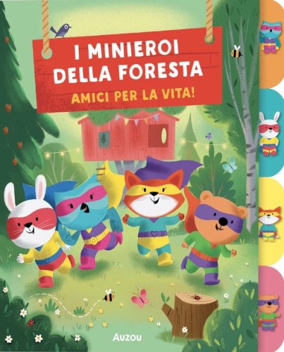 I I minieroi della foresta. Amici per la vita. I primi albi