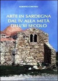 Arte in Sardegna dal IV alla met&agrave; del XI secolo