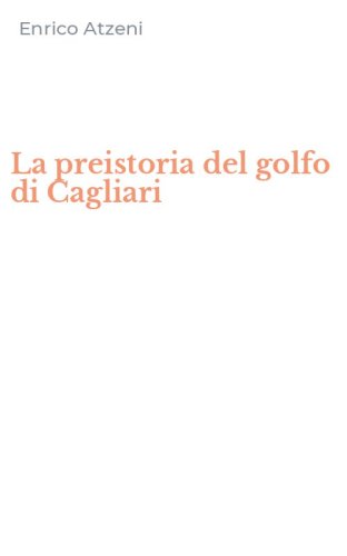 La preistoria del golfo di Cagliari