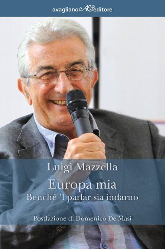Europa mia. Bench&eacute; 'l parlar sia indarno