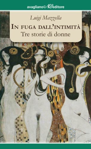 In fuga dall'intimit&agrave;. Tre storie di donne
