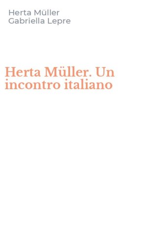 Herta M&uuml;ller. Un incontro italiano