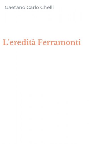 L'eredit&agrave; Ferramonti