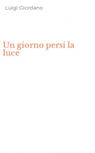 Un giorno persi la luce