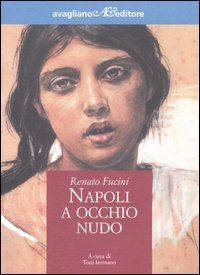 Napoli a occhio nudo. Lettera ad un amico