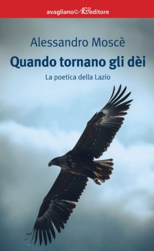 Quando tornano gli d&egrave;i. La poetica della Lazio