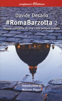 #RomaBarzotta 2. Nuove cronache di una citt&agrave; sempre a met&agrave;