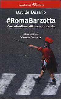 #RomaBarzotta. Cronache di una citt&agrave; sempre a met&agrave;
