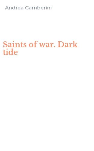 Saints of war. Dark tide