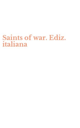 Saints of war. Ediz. italiana