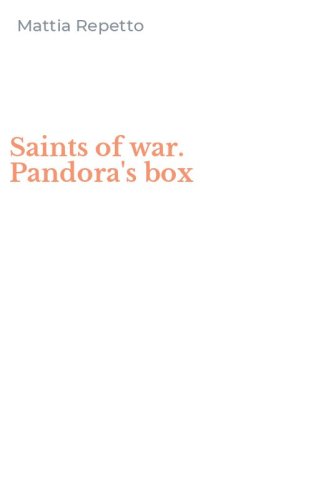 Saints of war. Pandora's box
