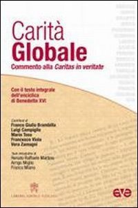 Carit&agrave; globale. Commento alla Caritas in veritate