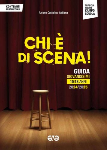 Chi &egrave; di scena! Guida giovanissimi 15/18 anni 2024/2025