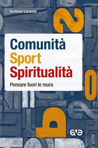 Comunit&agrave; sport spiritualit&agrave;. Pensare fuori le mura