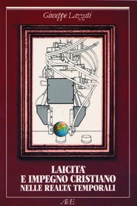 Laicit&agrave; e impegno cristiano nelle realt&agrave; temporali