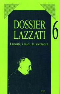 Lazzati, i laici, la secolarit&agrave;