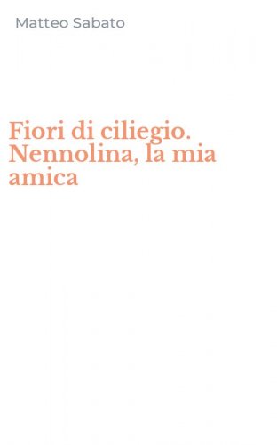 Fiori di ciliegio. Nennolina, la mia amica