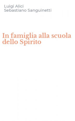 In famiglia alla scuola dello Spirito