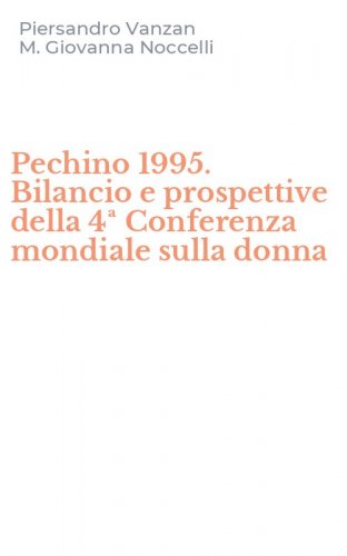 Pechino 1995. Bilancio e prospettive della 4&ordf; Conferenza mondiale sulla donna