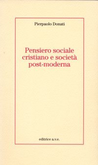 Pensiero sociale cristiano e societ&agrave; post-moderna