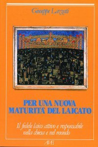 Per una nuova maturit&agrave; del laicato