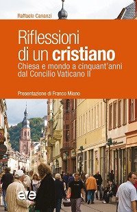 Riflessioni di un cristiano. Chiesa e mondo a cinquant'anni dal Concilio Vaticano II - II