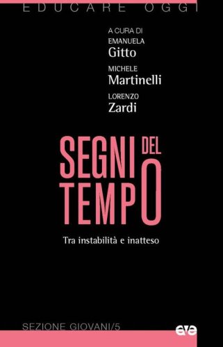 Segni del tempo. Tra instabilit&agrave; e inatteso