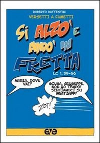 Si alz&ograve; e and&ograve; in fretta (Lc 1,39-56) - LC 1,39-56