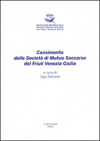 Censimento delle Societ&agrave; di Mutuo Soccorso del Friuli Venezia Giulia