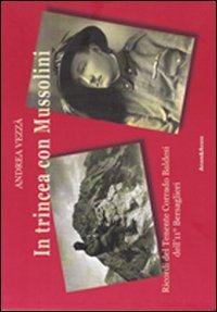 In trincea con Mussolini. Ricordi del tenente Corrado Baldesi dell'11&ordm; bersaglieri