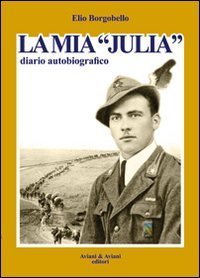 La mia &laquo;Julia&raquo;. Diario autobiografico