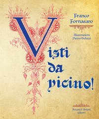 Visti da vicino!