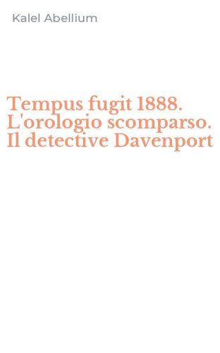 Tempus fugit 1888. L'orologio scomparso. Il detective Davenport