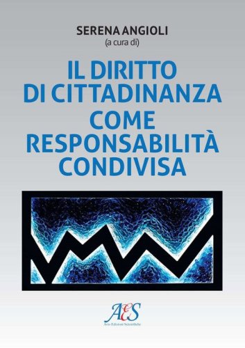 Il diritto di cittadinanza come responsabilit&agrave; condivisa