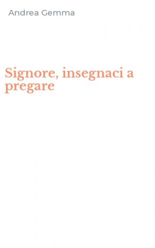 Signore, insegnaci a pregare