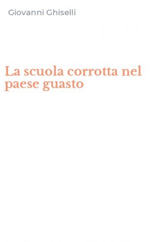 La scuola corrotta nel paese guasto
