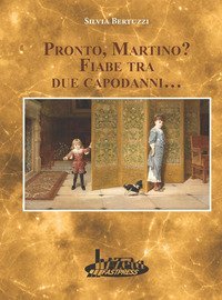 Pronto, Martino? Fiabe tra due capodanni...