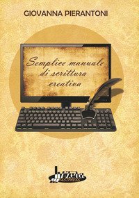 Semplice manuale di scrittura creativa
