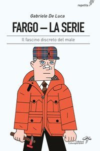Fargo. La serie. Il fascino discreto del male