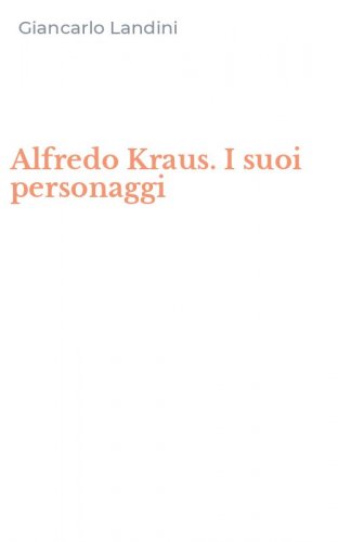 Alfredo Kraus. I suoi personaggi