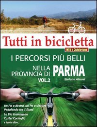 I percorsi pi&ugrave; belli nella provincia di Parma