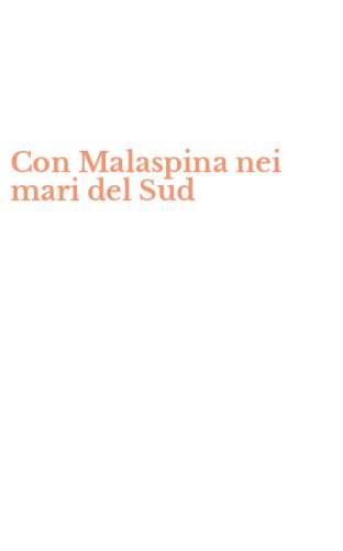 Con Malaspina nei mari del Sud