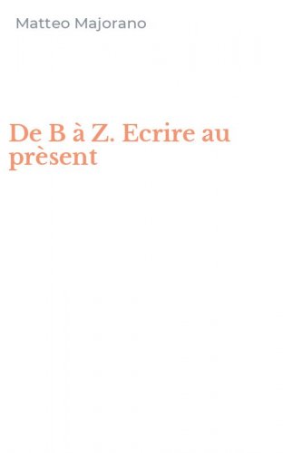 De B &agrave; Z. Ecrire au pr&egrave;sent