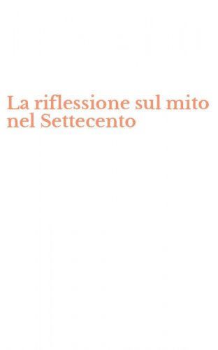 La riflessione sul mito nel Settecento