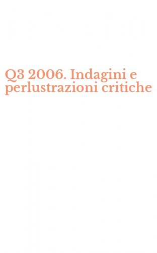 Q3 2006. Indagini e perlustrazioni critiche