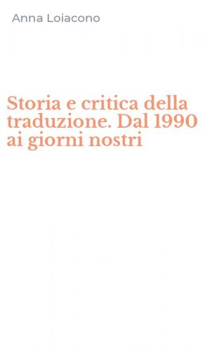 Storia e critica della traduzione. Dal 1990 ai giorni nostri