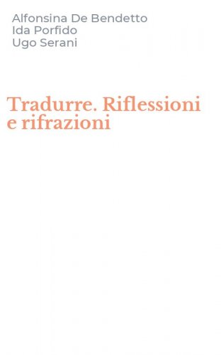 Tradurre. Riflessioni e rifrazioni