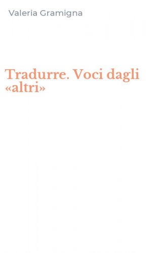Tradurre. Voci dagli &laquo;altri&raquo;